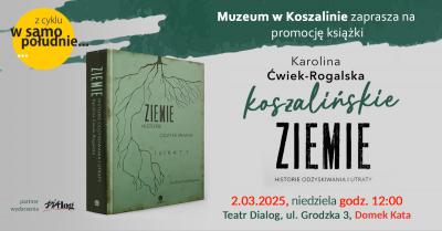 "W samo południe" - Koszalińskie Ziemie. Historie odzyskiwania i utraty