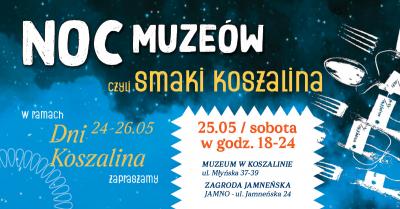 Noc Muzeów "Smaki Koszalina" - 25 maja