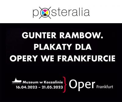 Posteralia 2: wystawa "Gunter Rambow. Plakaty dla Opery we Frankfurcie" (16.04 - 21.05.2023)