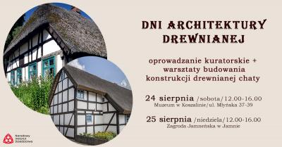 Dni Architektury Drewnianej - 24-25 sierpnia